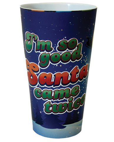 I'm so Good Santa Came Twice Drinking Cup
